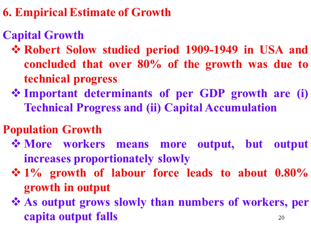 20 6. Empirical Estimate of Growth Capital Growth Robert Solow studied period 1909-1949 in